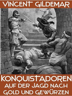 cover image of Konquistadoren. Auf der Jagd nach Gold und Gewürzen